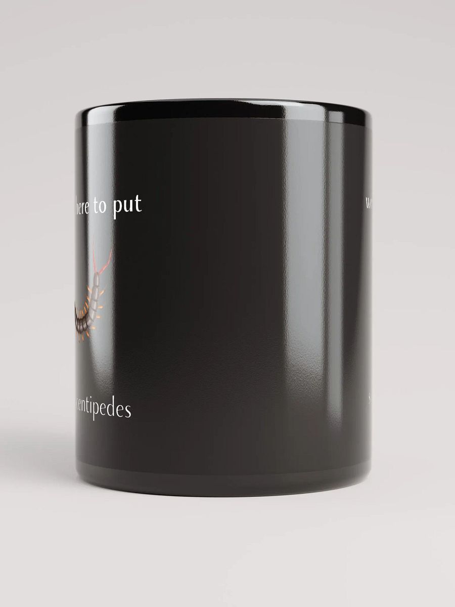 We're Not Here to Put Socks on Centipedes Mug product image (5)