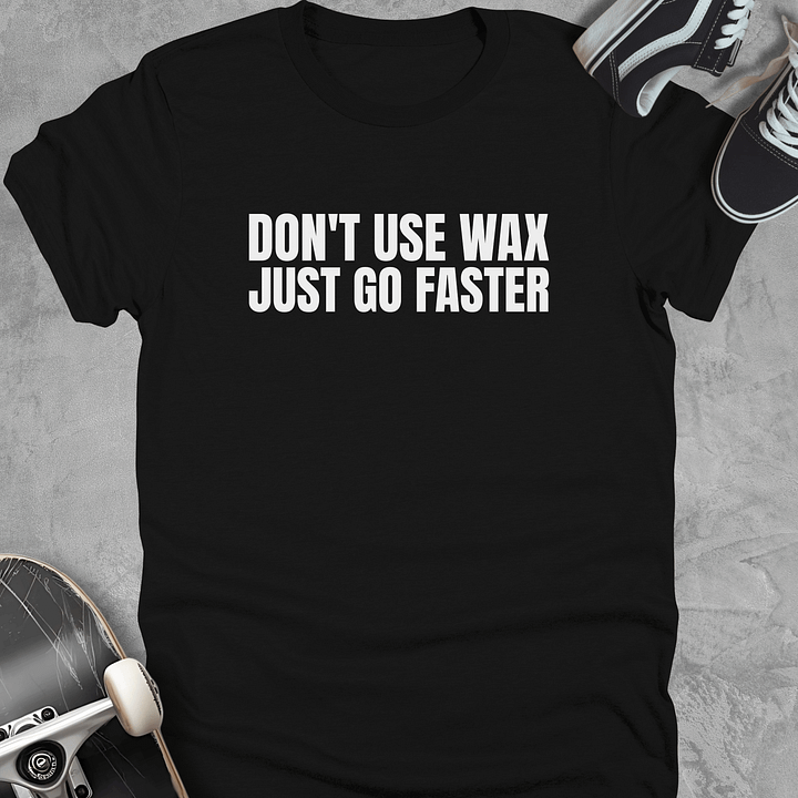 Don't use wax just go faster, Youth Funny skateboarding t-shirt, unisex product image (1)