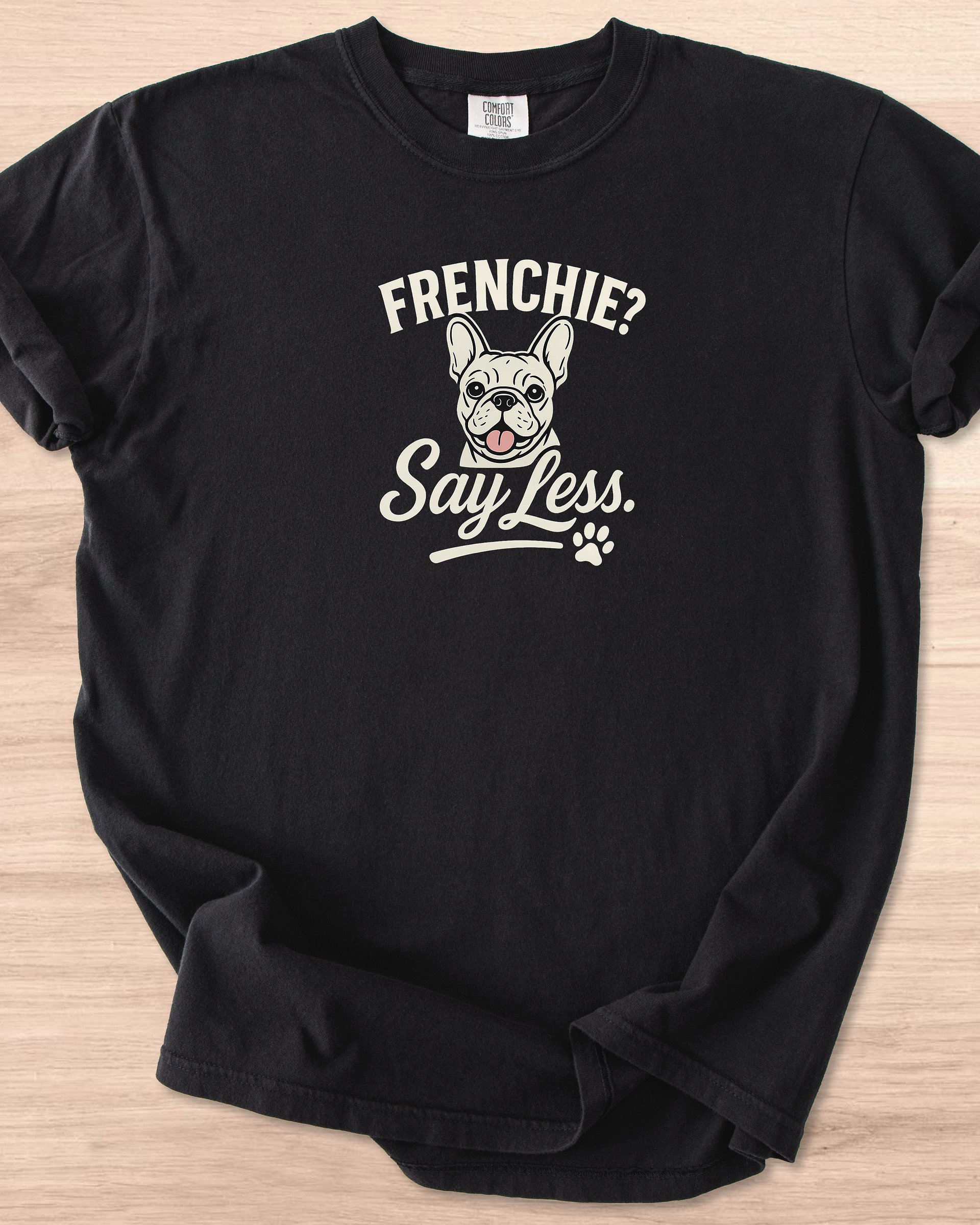 Frenchie? Say Less Tee product image (6)