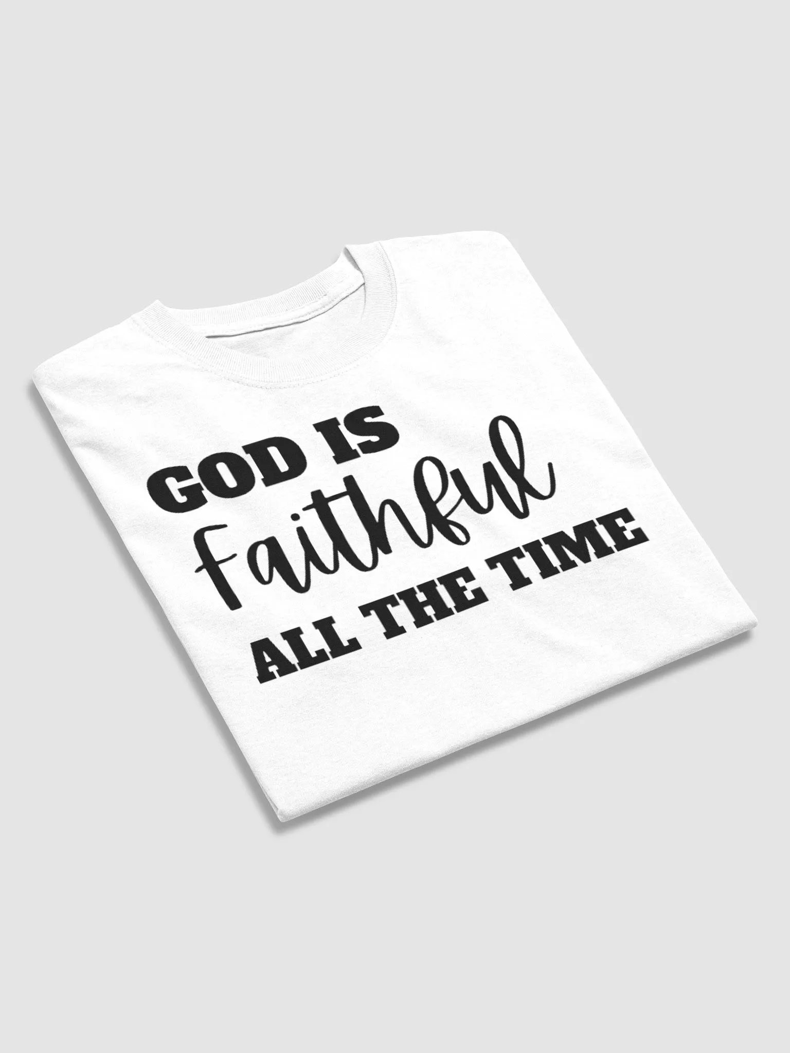 GOD IS FAITHFUL ALL THE TIME T-SHIRT product image (4)