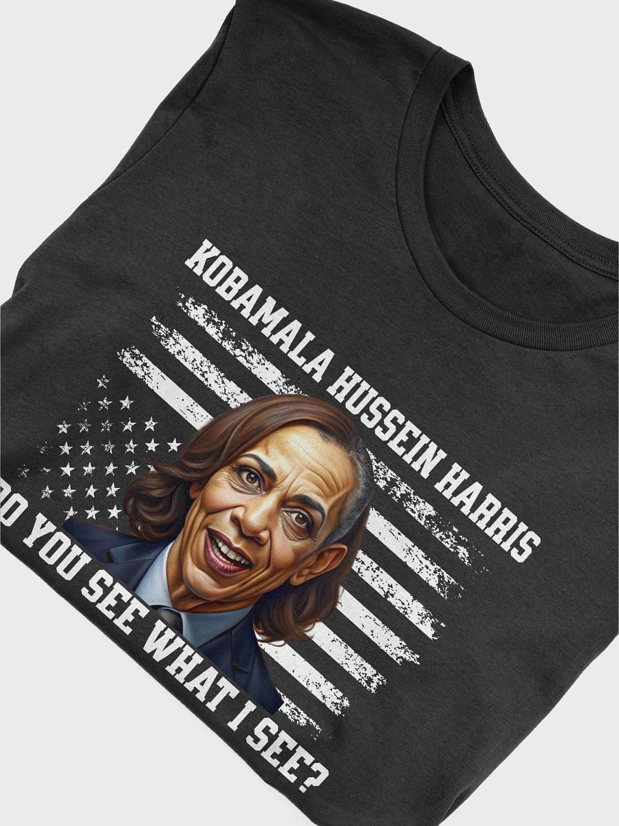 Kobamala Hussein Harris MAGA 2024 Do You See What I See? T-shirt product image (4)