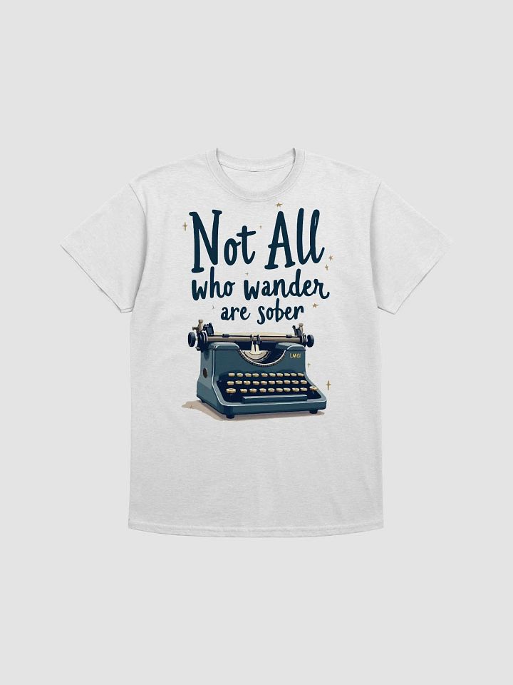 Not All Who Wander Are Sober T-Shirt" product image (1)