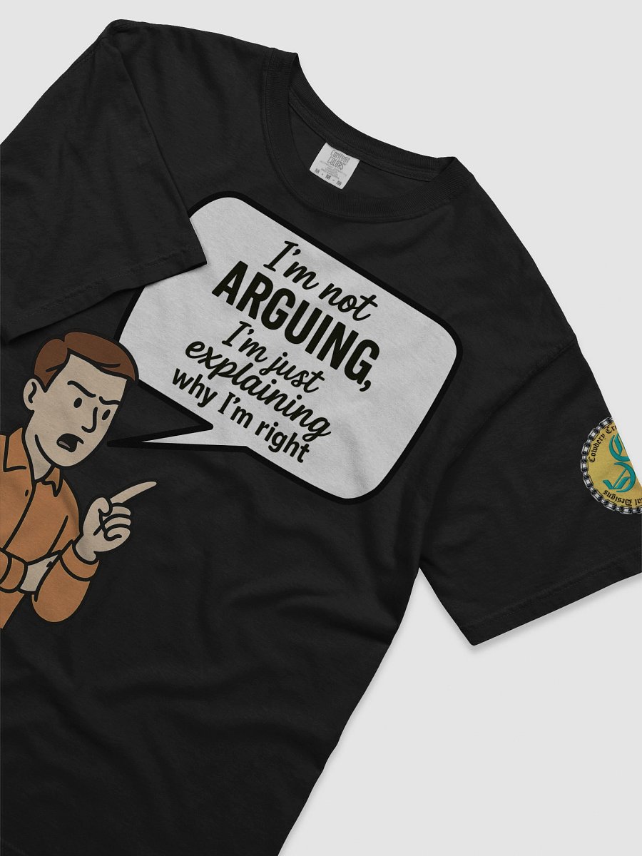 I'm not Arguing (Male) Comfort Colors Garment-Dyed Heavyweight T-Shirt Colors (1) product image (5)