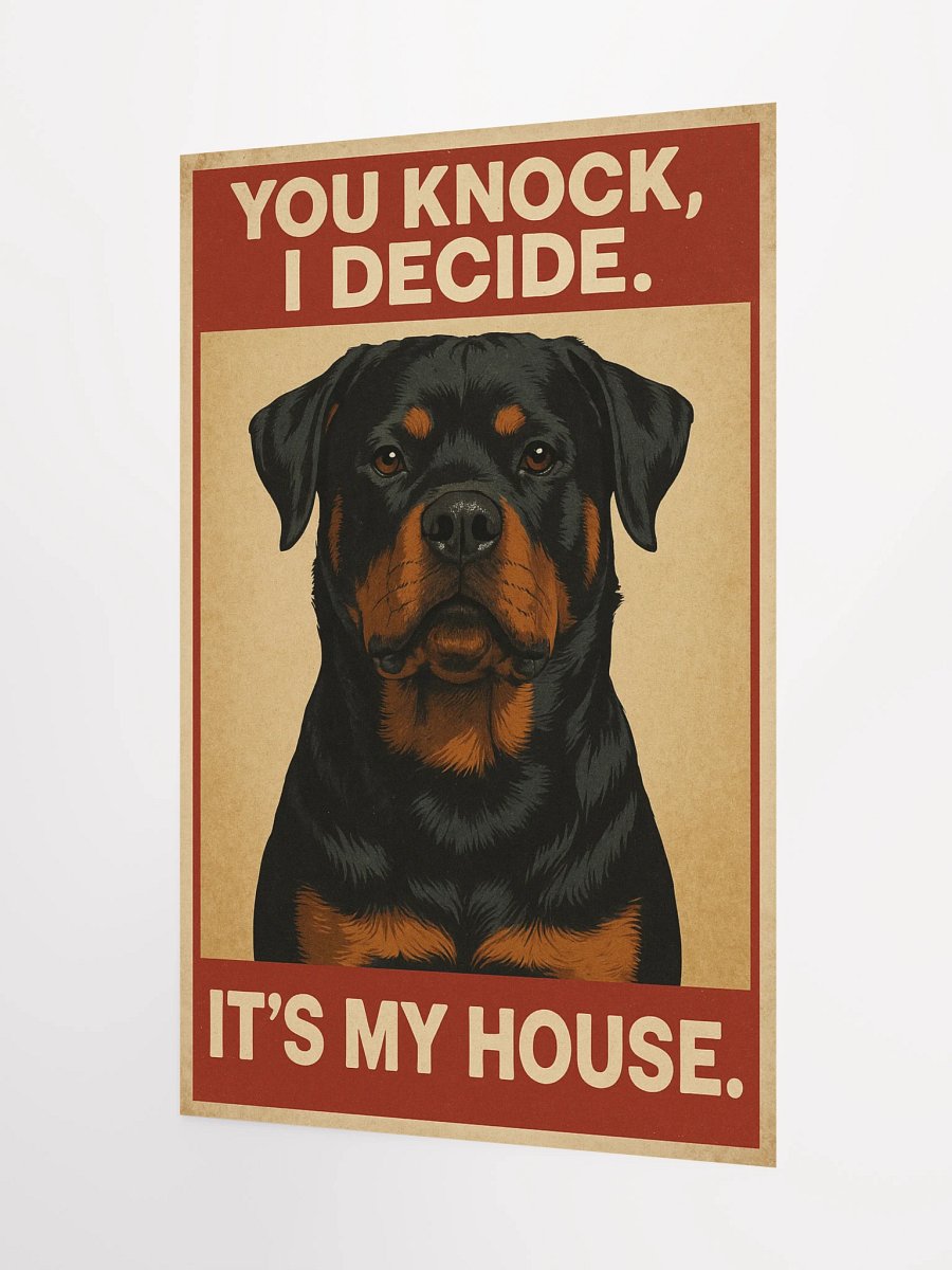 Rottweiler - You knock, I Decide. It's My House. Poster product image (7)
