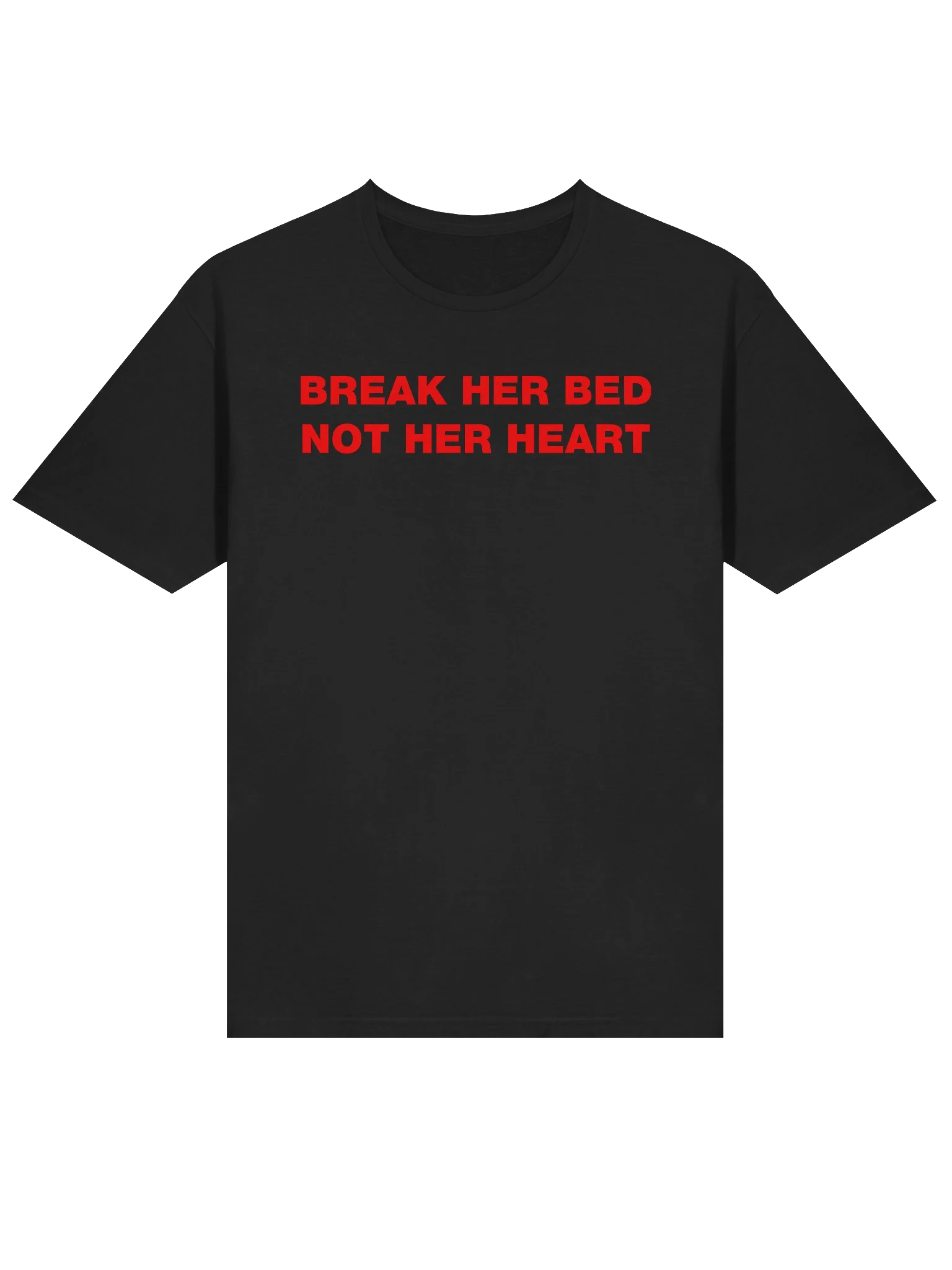 BREAK HER BED NOT HER HEART T-Shirt product image (5)