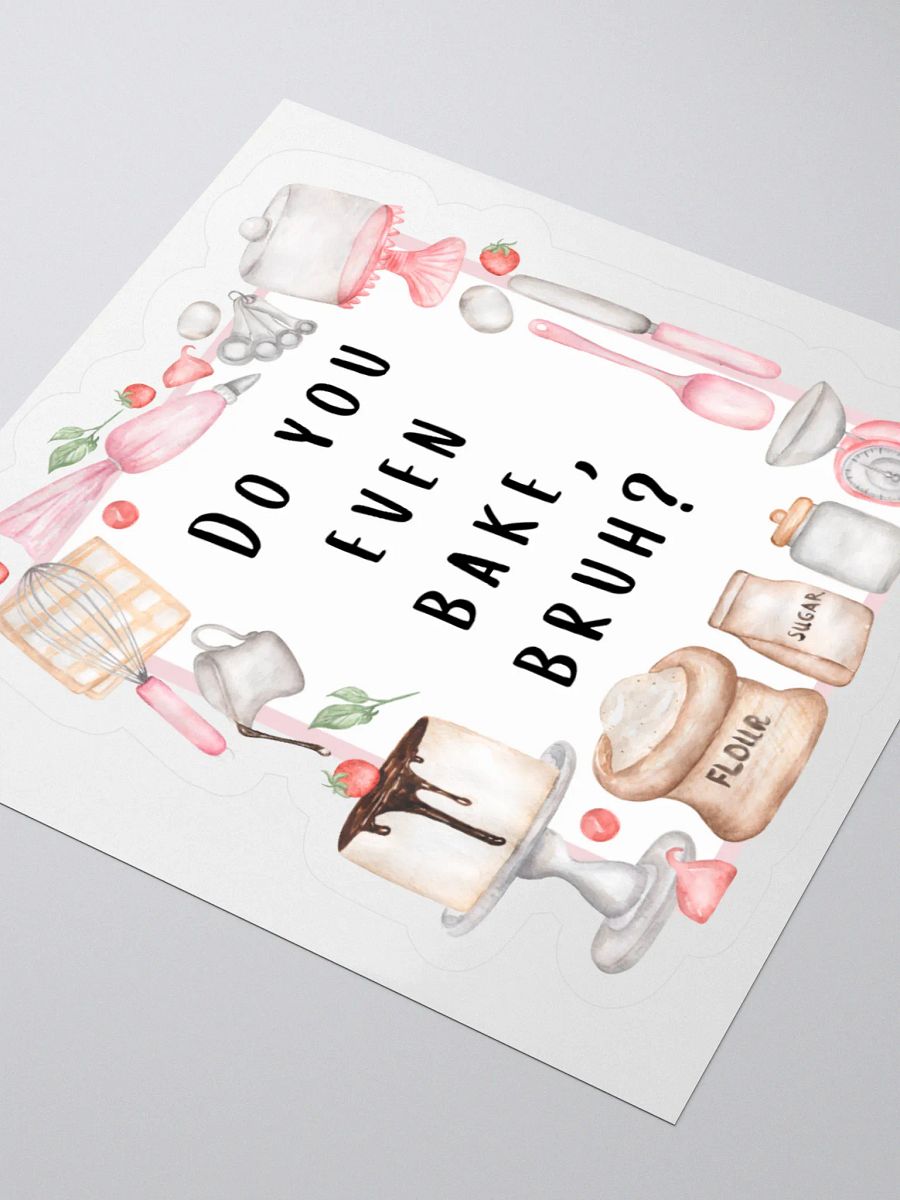 Do You Even Bake, Bruh? Sticker product image (9)