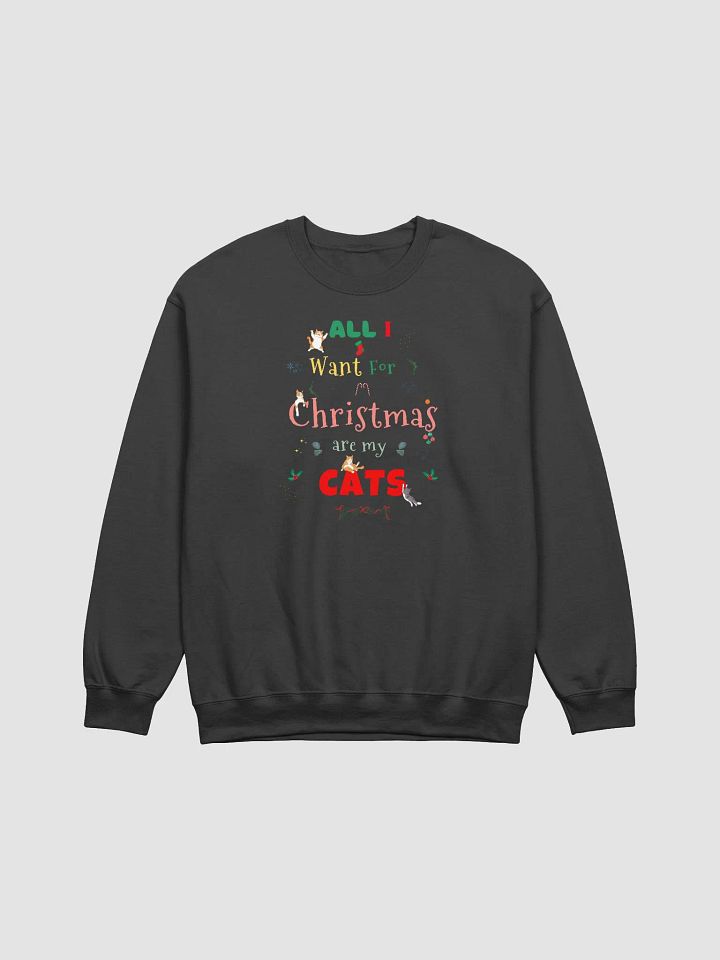 All I want for Christmas are my Cats Sweatshirt product image (1)