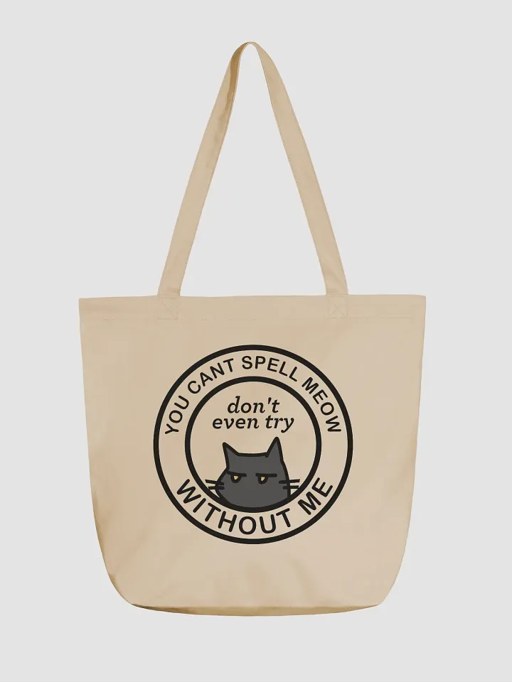 You Can't Spell Meow Without Me Tote Bag product image (1)