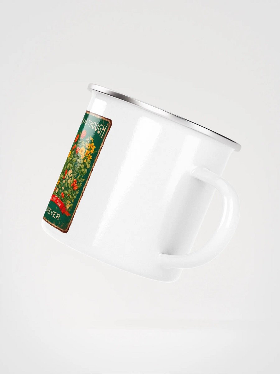 Garden as though you will live forever Enamel gardeners mug product image (5)