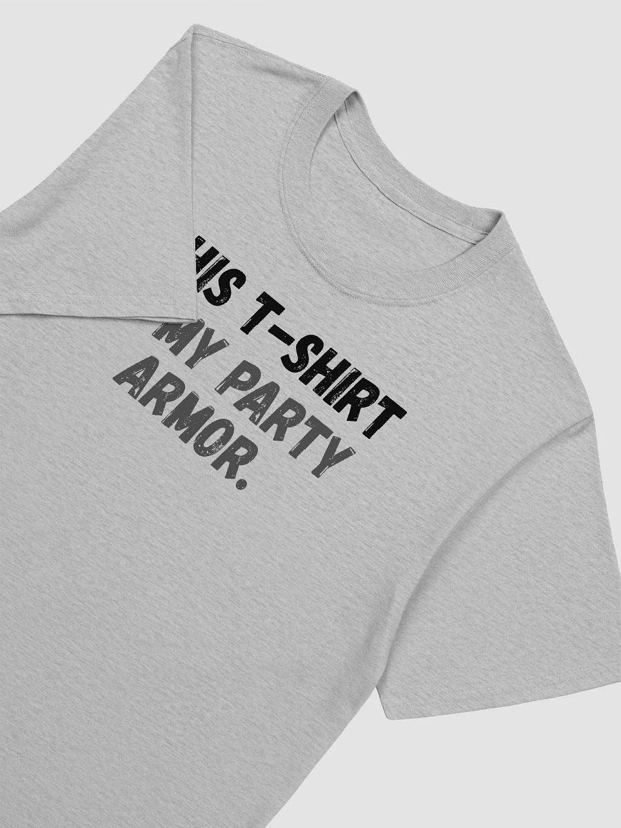 This t-shirt is my party armor. product image (6)