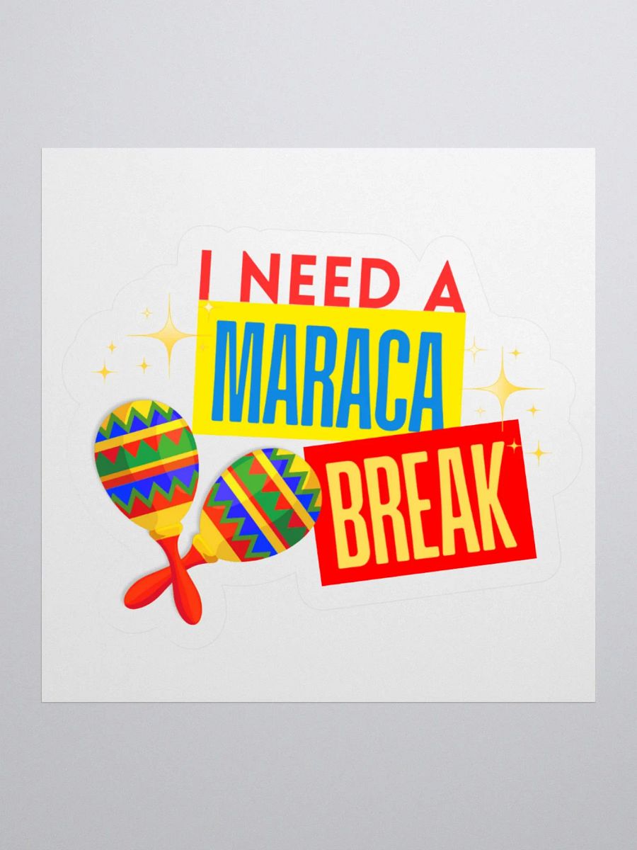 "I Need A Maraca Break" sticker product image (1)