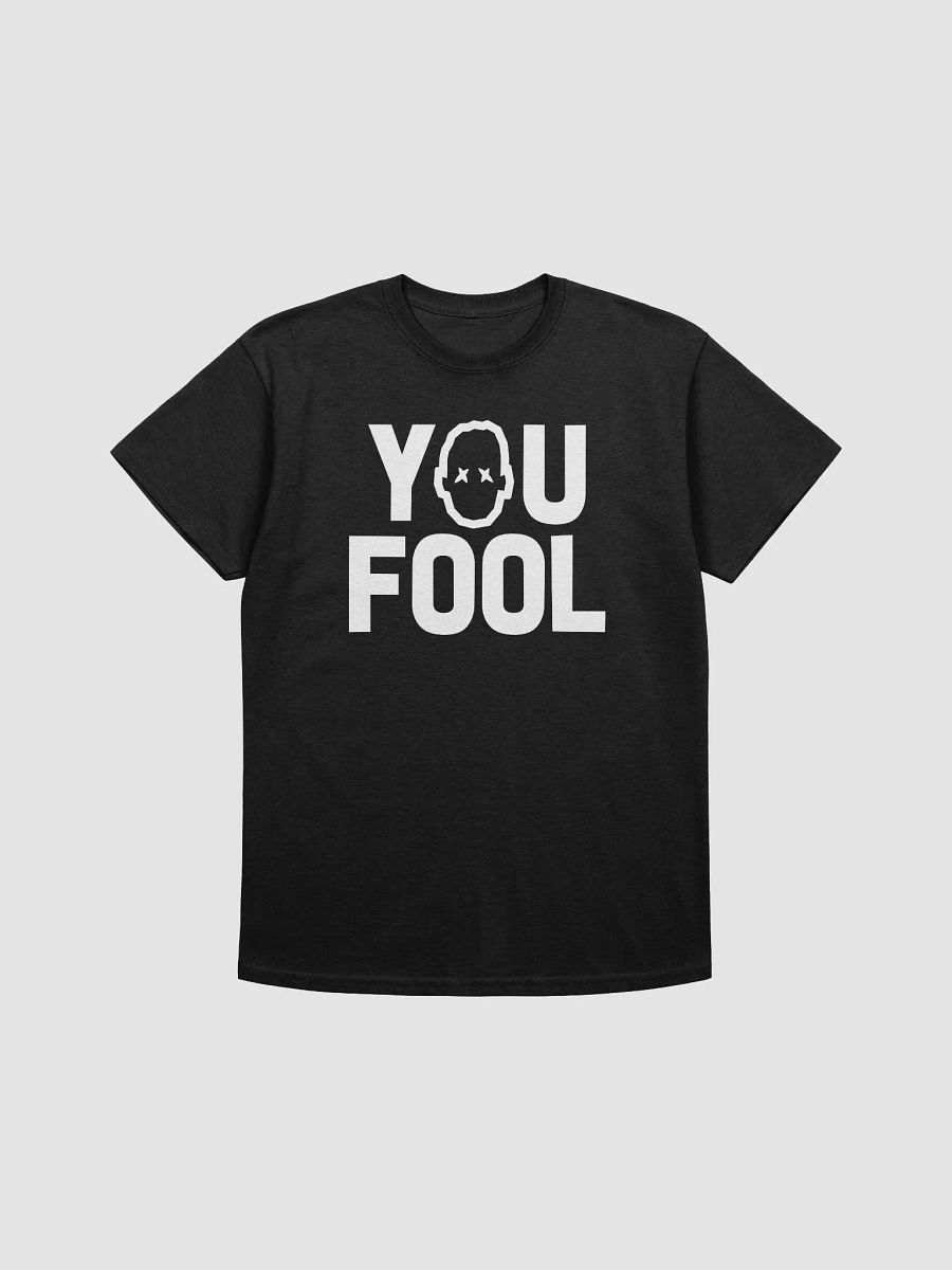 Seniac You Fool T-Shirt product image (3)