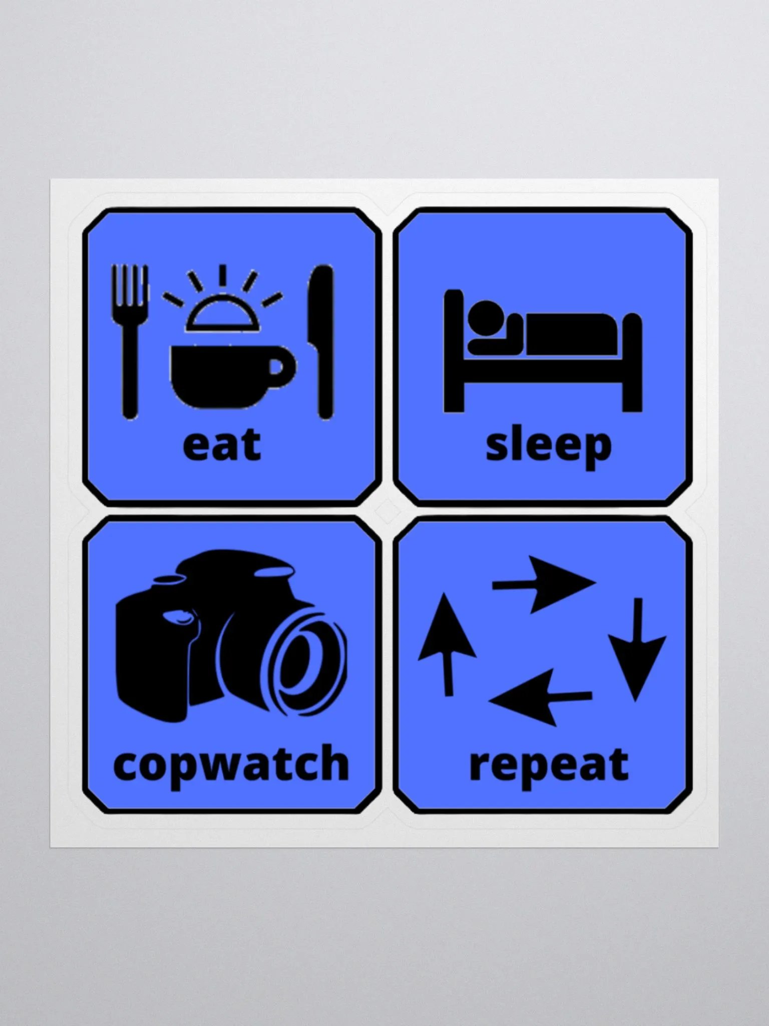 EAT, SLEEP, COPWATCH, REPEAT product image (1)