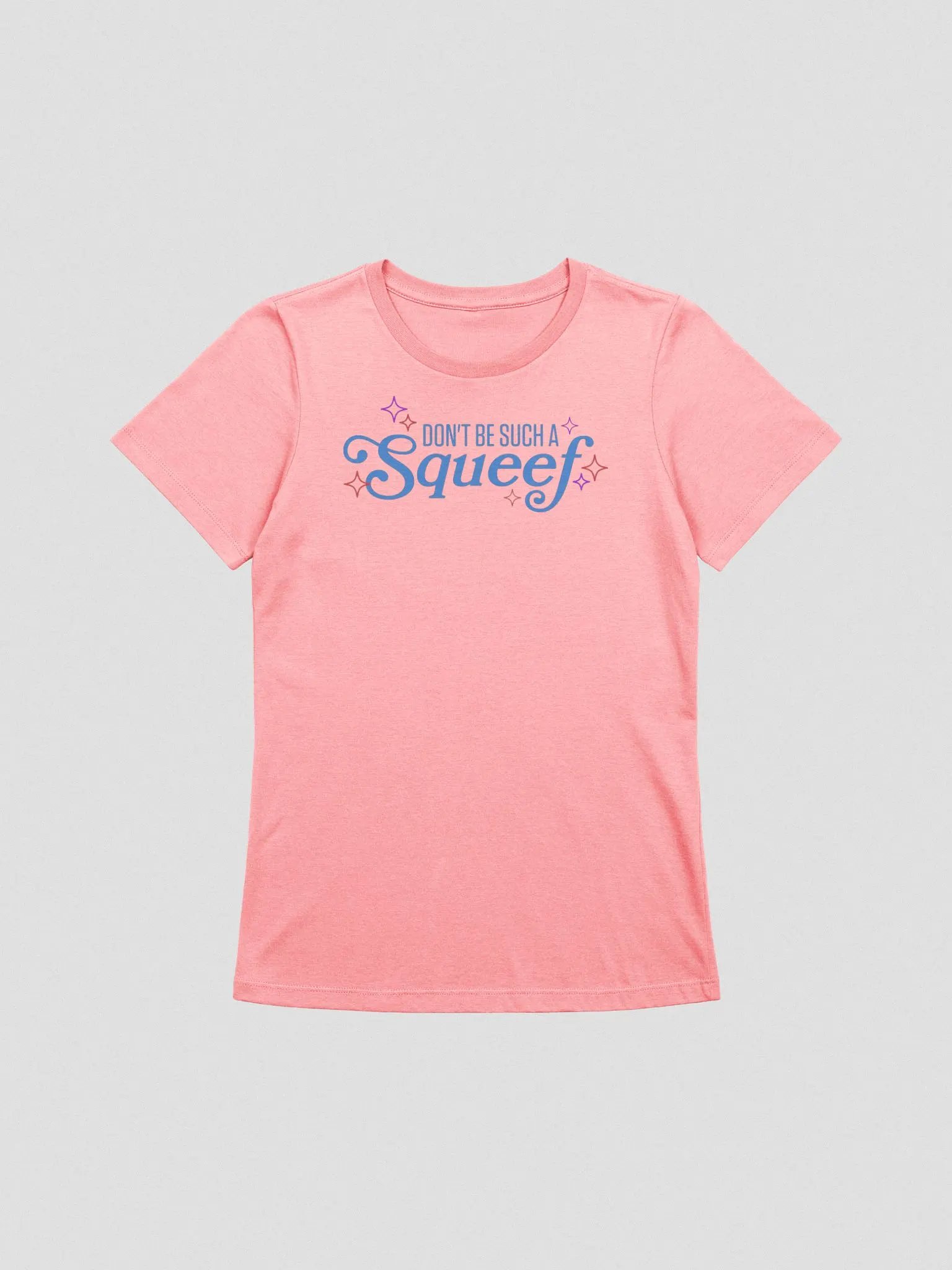 Don't Be Such A Squeef / Women product image (1)