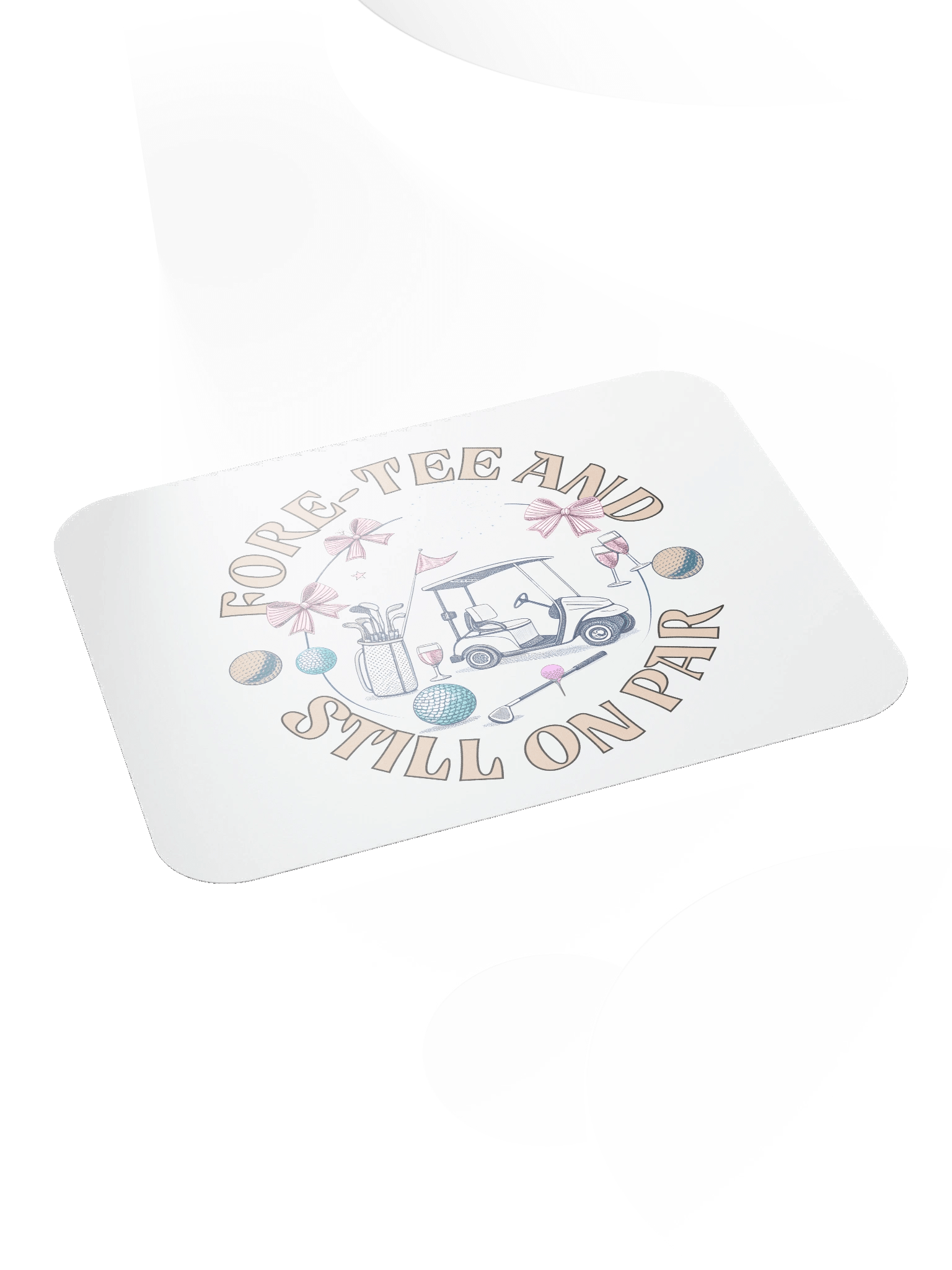Fore Tee And Still On Par Golf Enthusiast's Delight Mouse Pad product image (4)