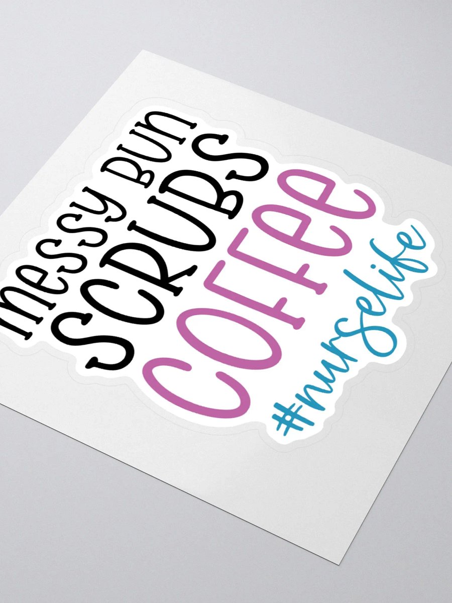 Messy Bun, Scrubs, Coffee, #NurseLife Sticker product image (8)