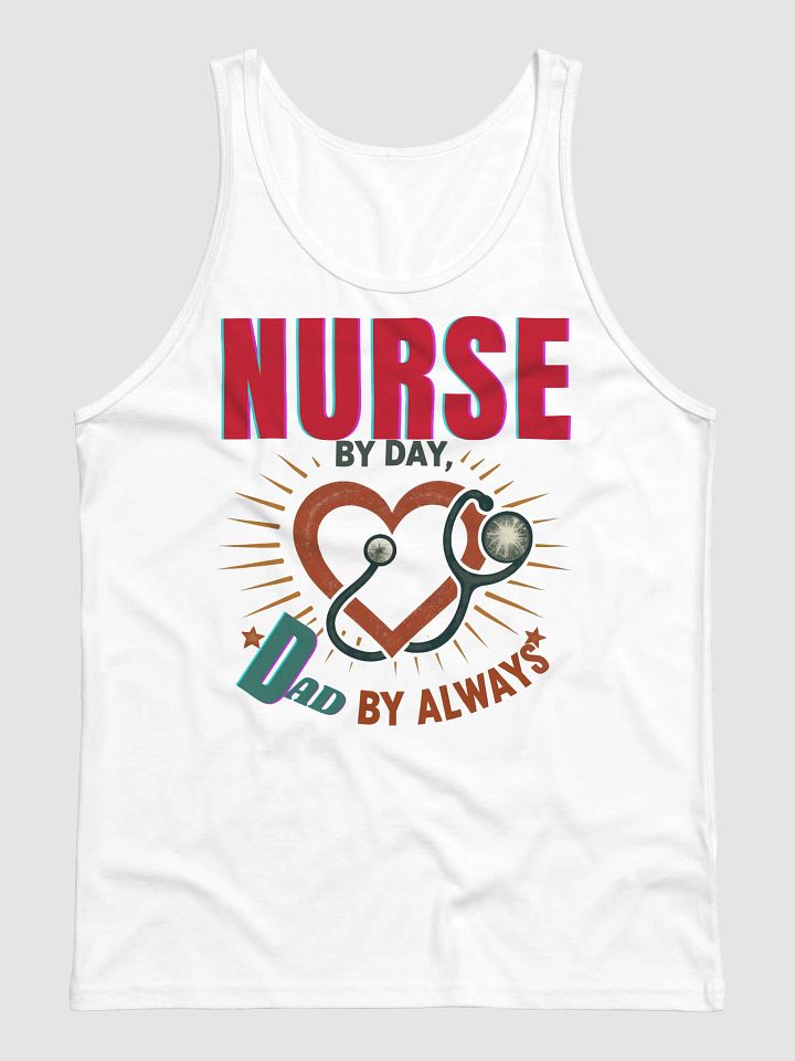 Nurse by Day, Dad by Always Tank Top product image (2)