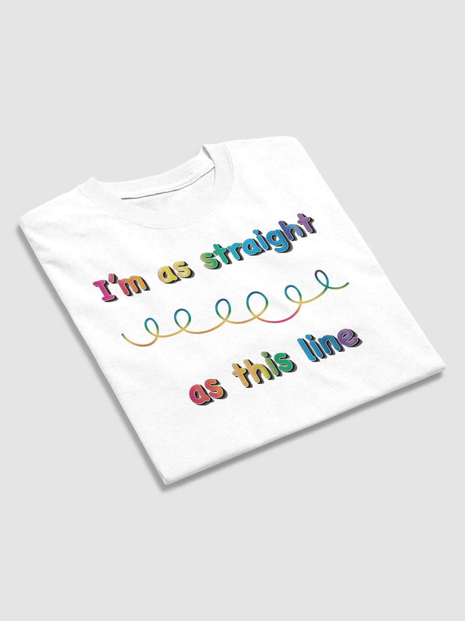 I'm as straight as this line T-shirt product image (3)