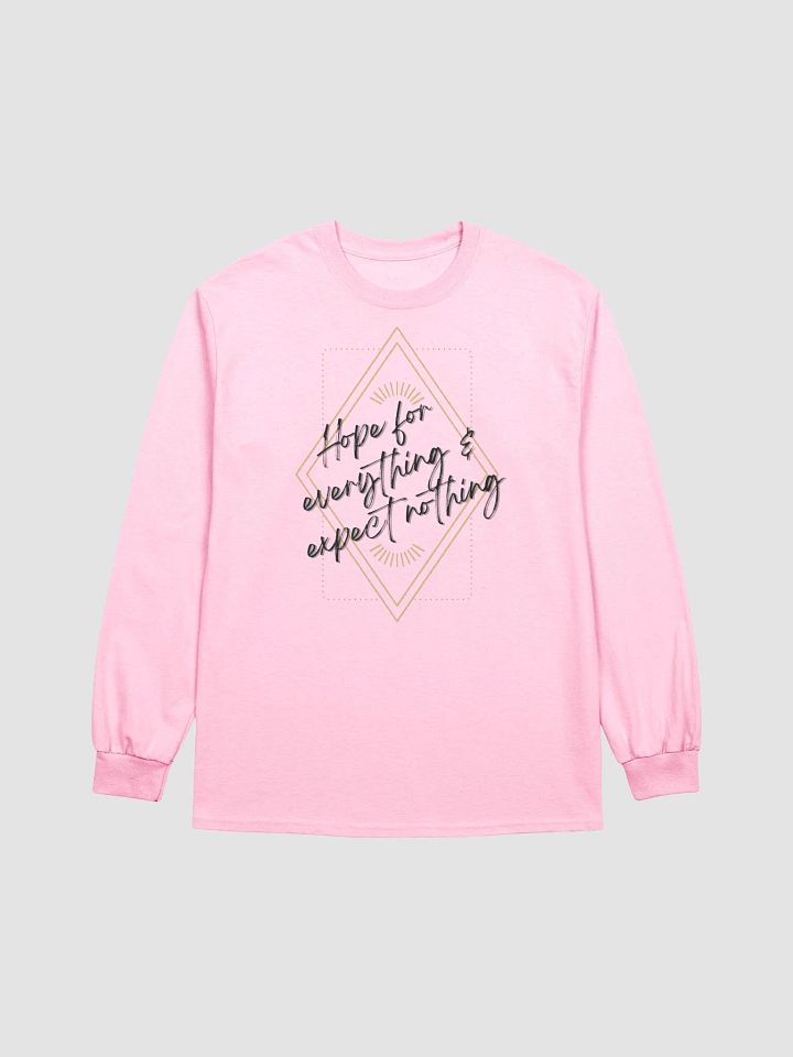 Hope for everything... - Long Sleeve T-Shirt product image (1)