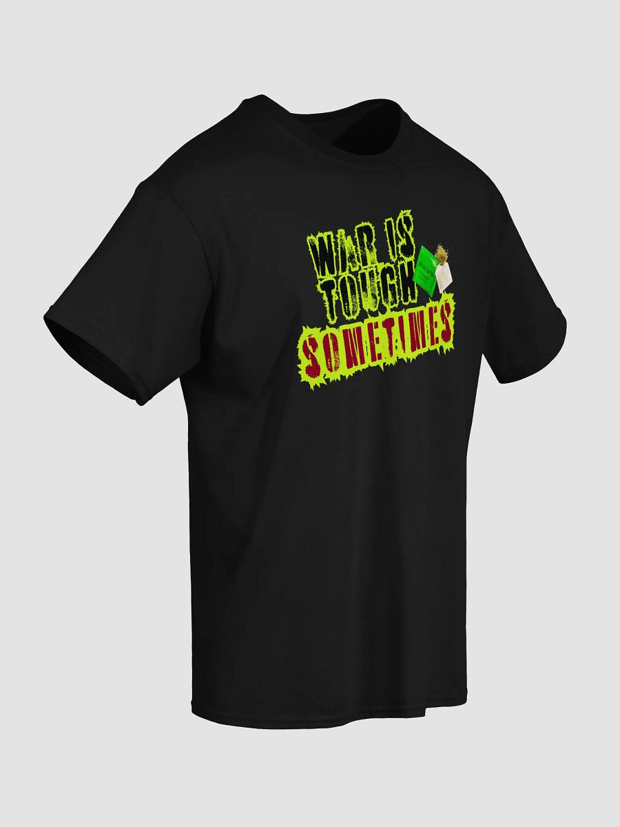 War is Tough Sometimes Slim Tea Shirt product image (5)
