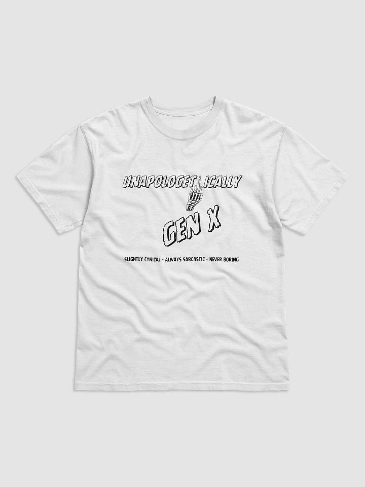Unapologetically Gen X Slightly Cynical Always Sarcastic Never Boring product image (1)