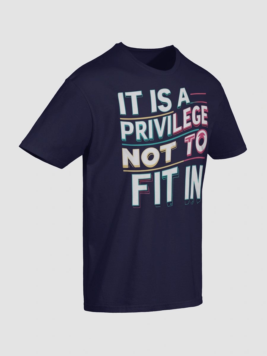 Privilege Not to Fit In Colorful T-Shirt product image (4)