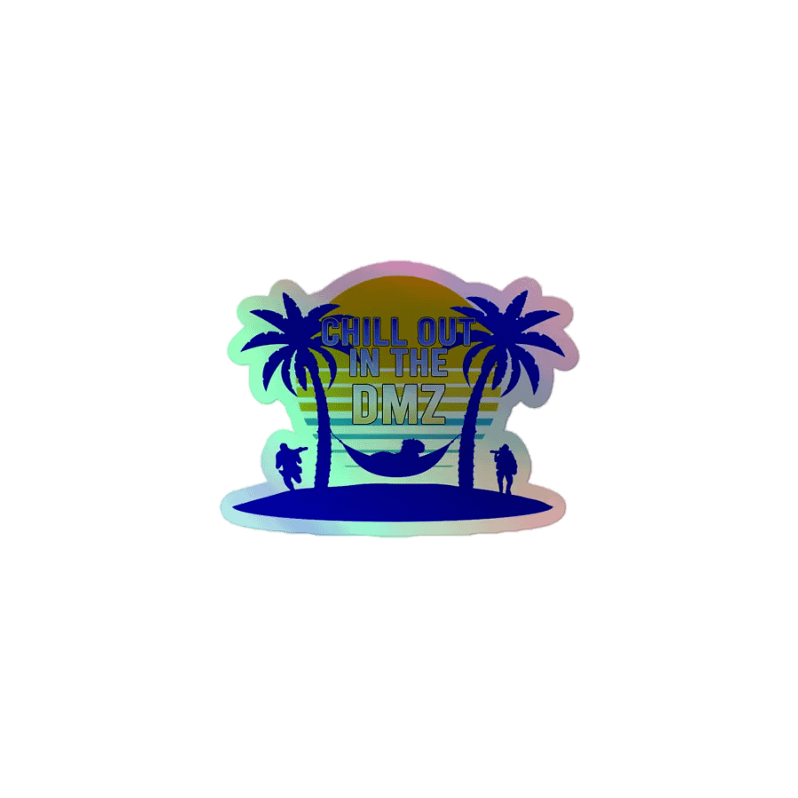 Chill Out In The DMZ Holo Sticker product image (1)
