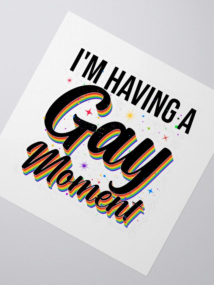 I'm Having a Gay Moment Sticker product image (4)