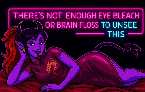 ✨ There’s not enough eye bleach or brain floss to unsee this.
But don’t worry — I’m not here to be forgettable.
I’m here to h...