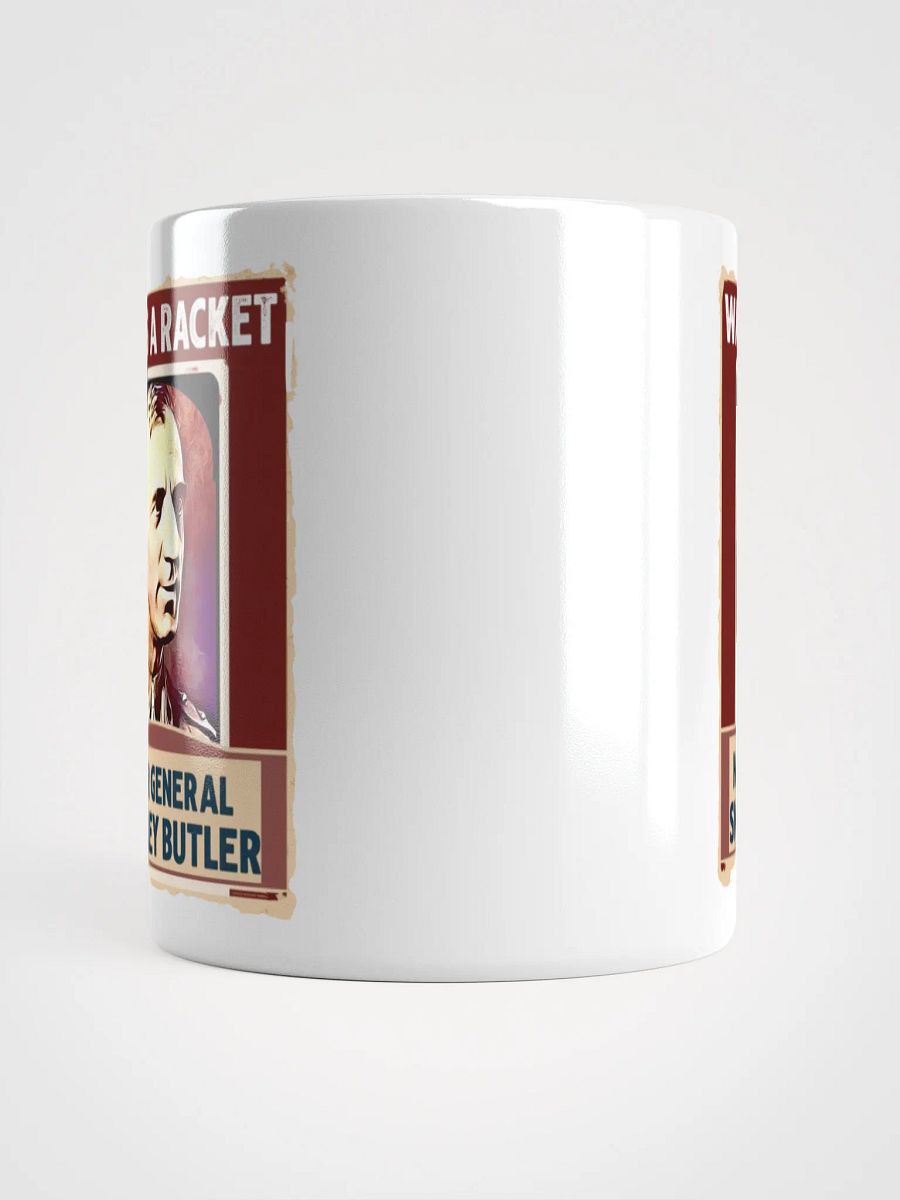 War Is a Racket - Major General Smedley Butler Quote 11 oz Mug product image (10)