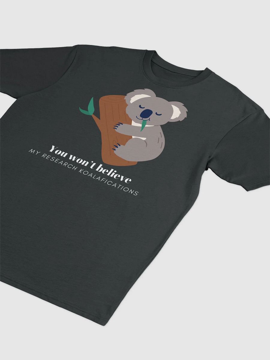 You Won't Believe My Research Koalafications! (Men's) product image (17)