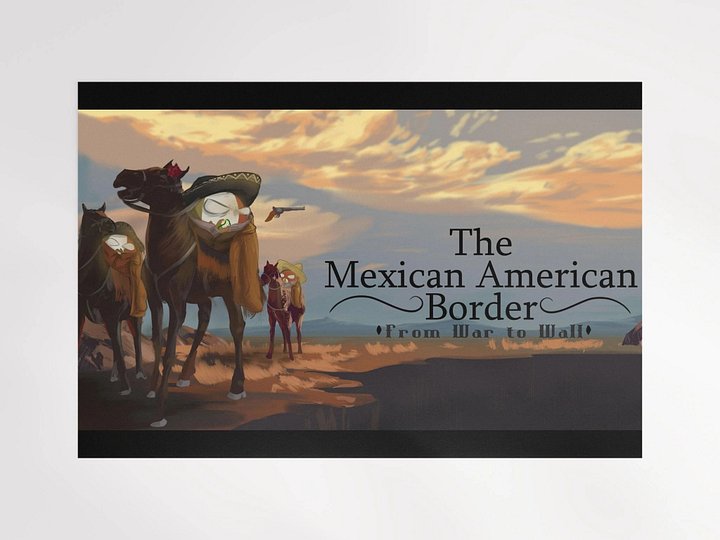 The Mexican American Border - From War to Wall / Youtube Thumbnail / Matte Poster product image (1)