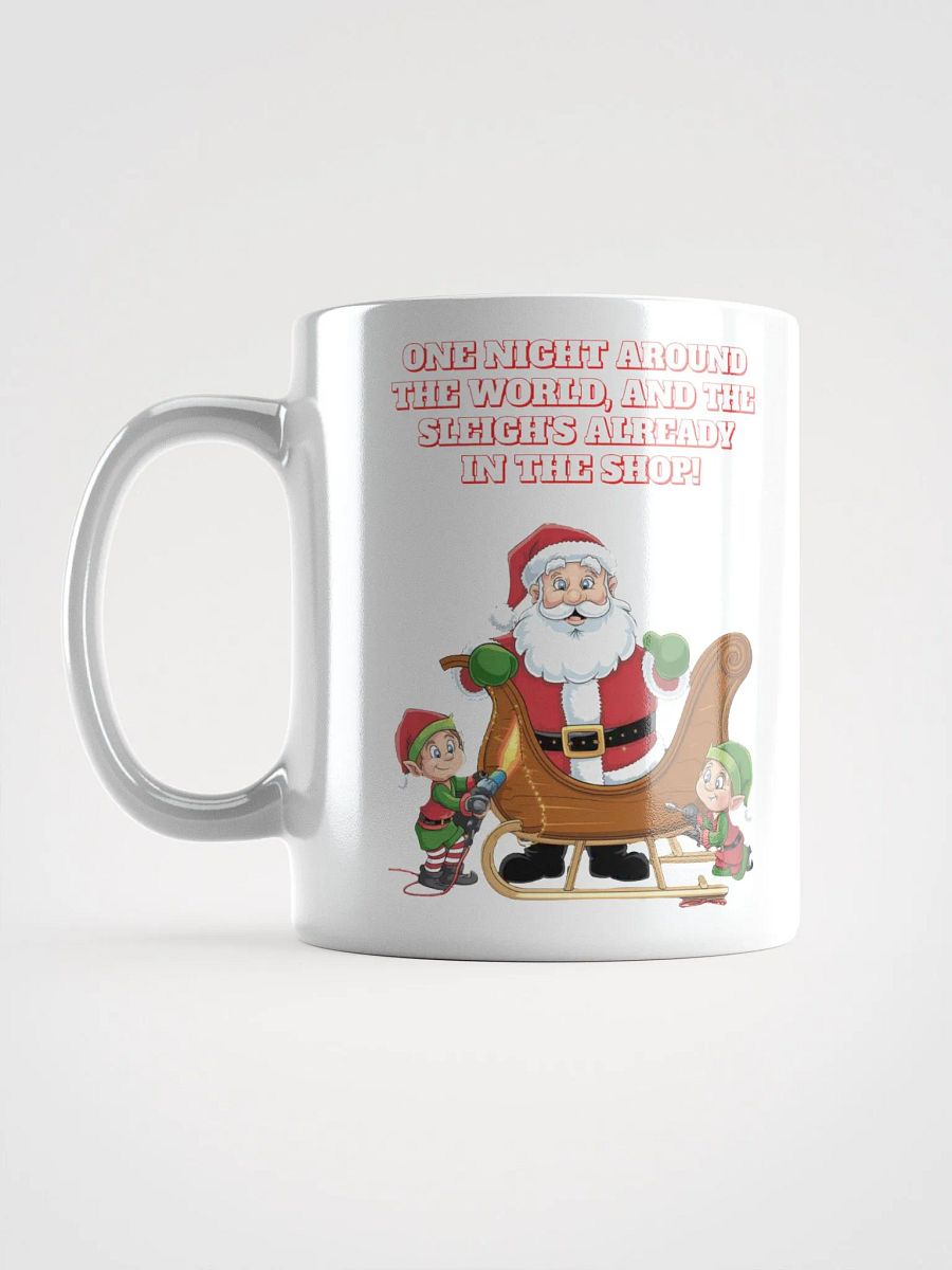 One Night And Already In the Shop - Santa's Sleigh White Mug product image (17)