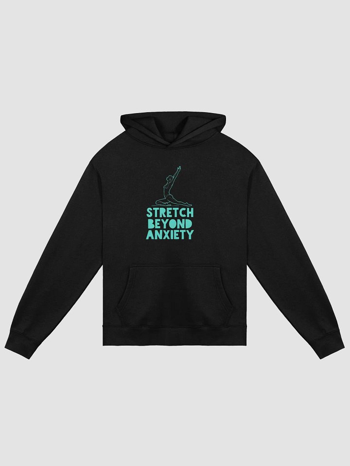 Stretch Beyond Anxiety Hoodie | Empower Your Journey to Inner Peace with Motivational Yoga Apparel product image (1)