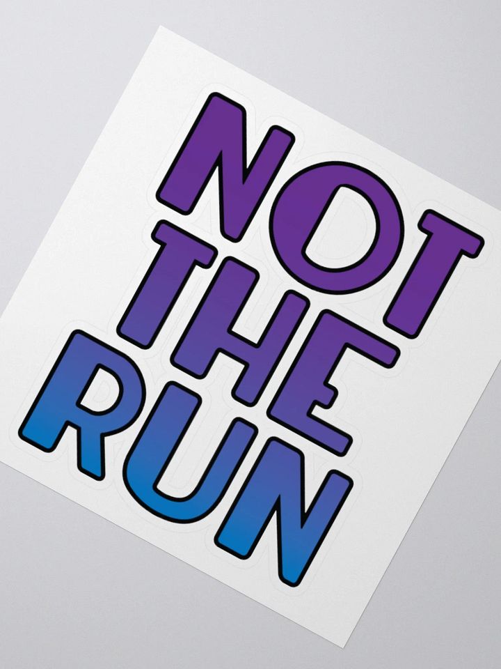 Not the Run - Sticker product image (6)
