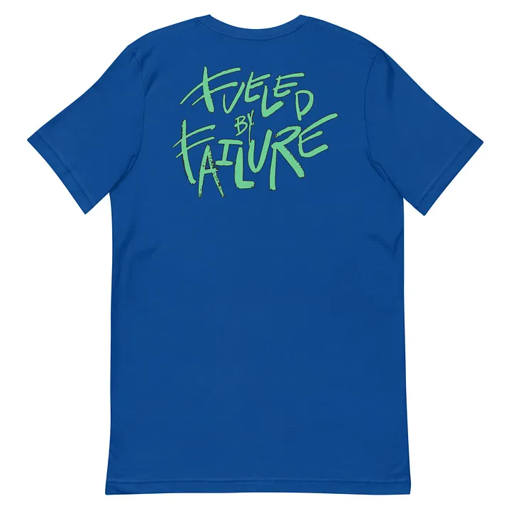 Never Quit / Fueled by Failure T-Shirt product image (2)