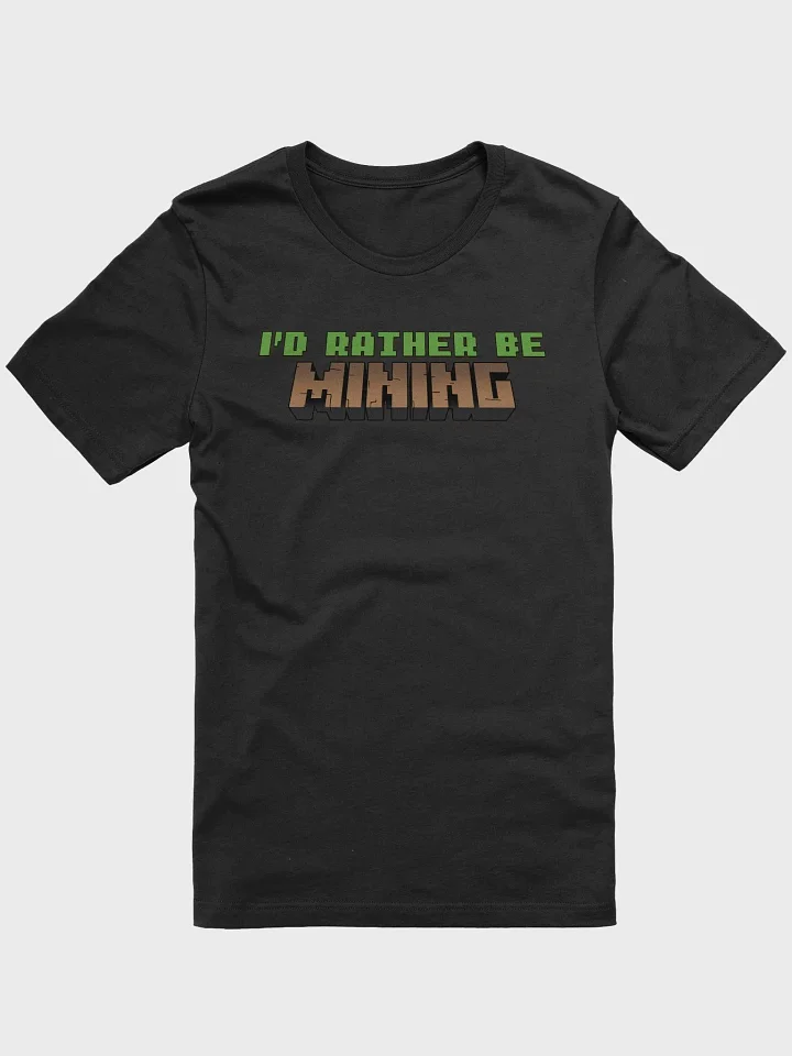 I'd Rather Be Mining Tee - Earth Colours product image (10)