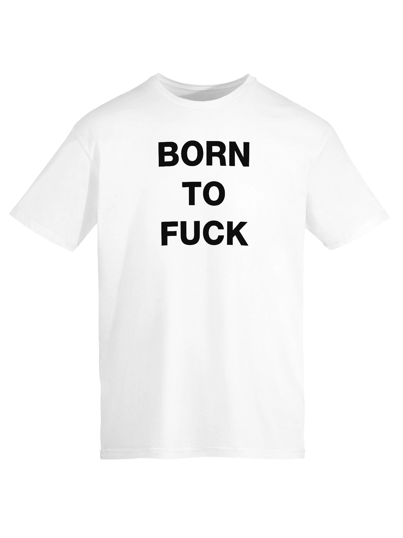 BORN TO FUCK T-Shirt product image (1)