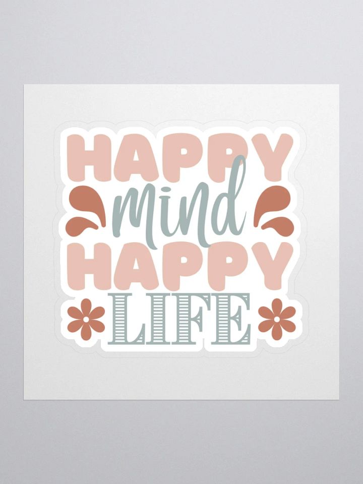 Happy Mind Happy Life Sticker product image (2)