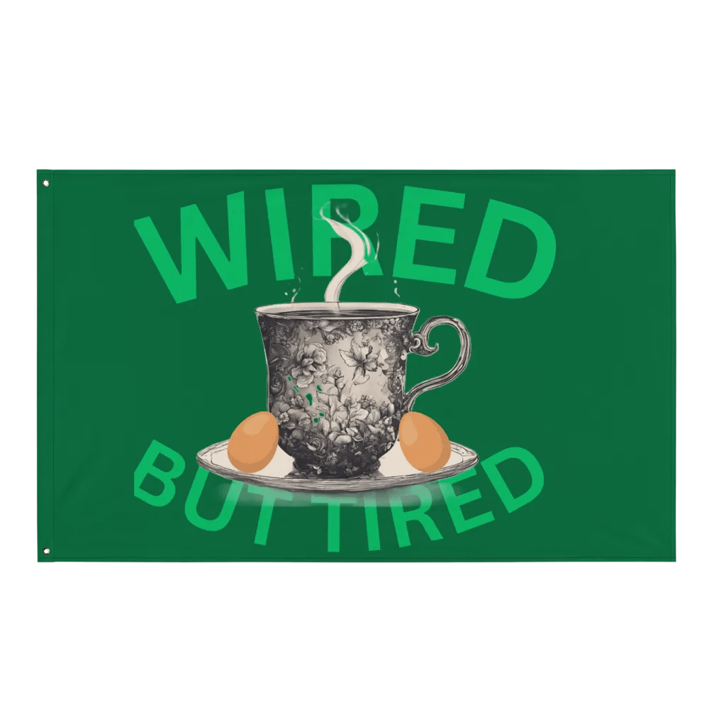 Wired But Tired Teacup Flag (Green) product image (1)