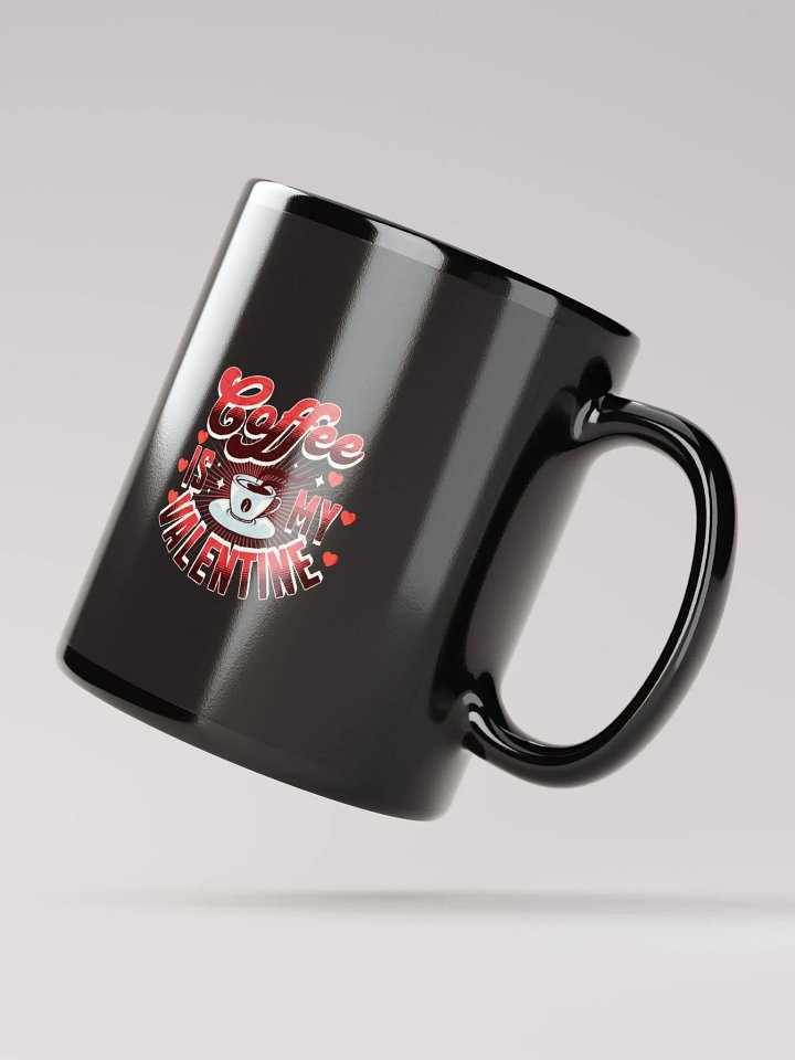 Coffee is my Valentine product image (3)