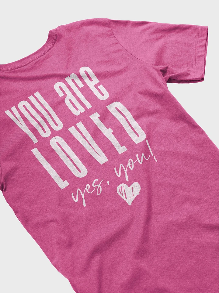 You are Loved T-Shirt product image (50)