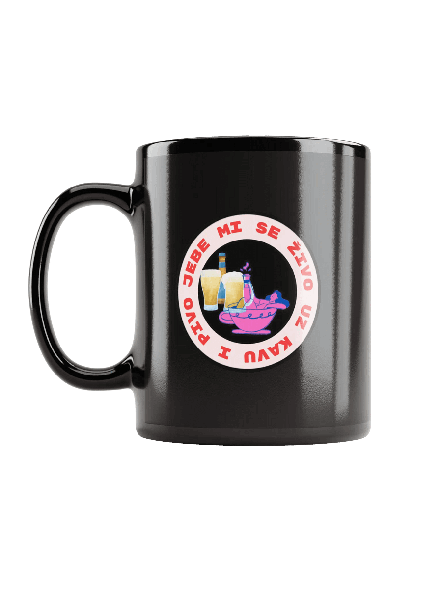 Jebe Mi se živo uz kavu i pivo Mug product image (11)