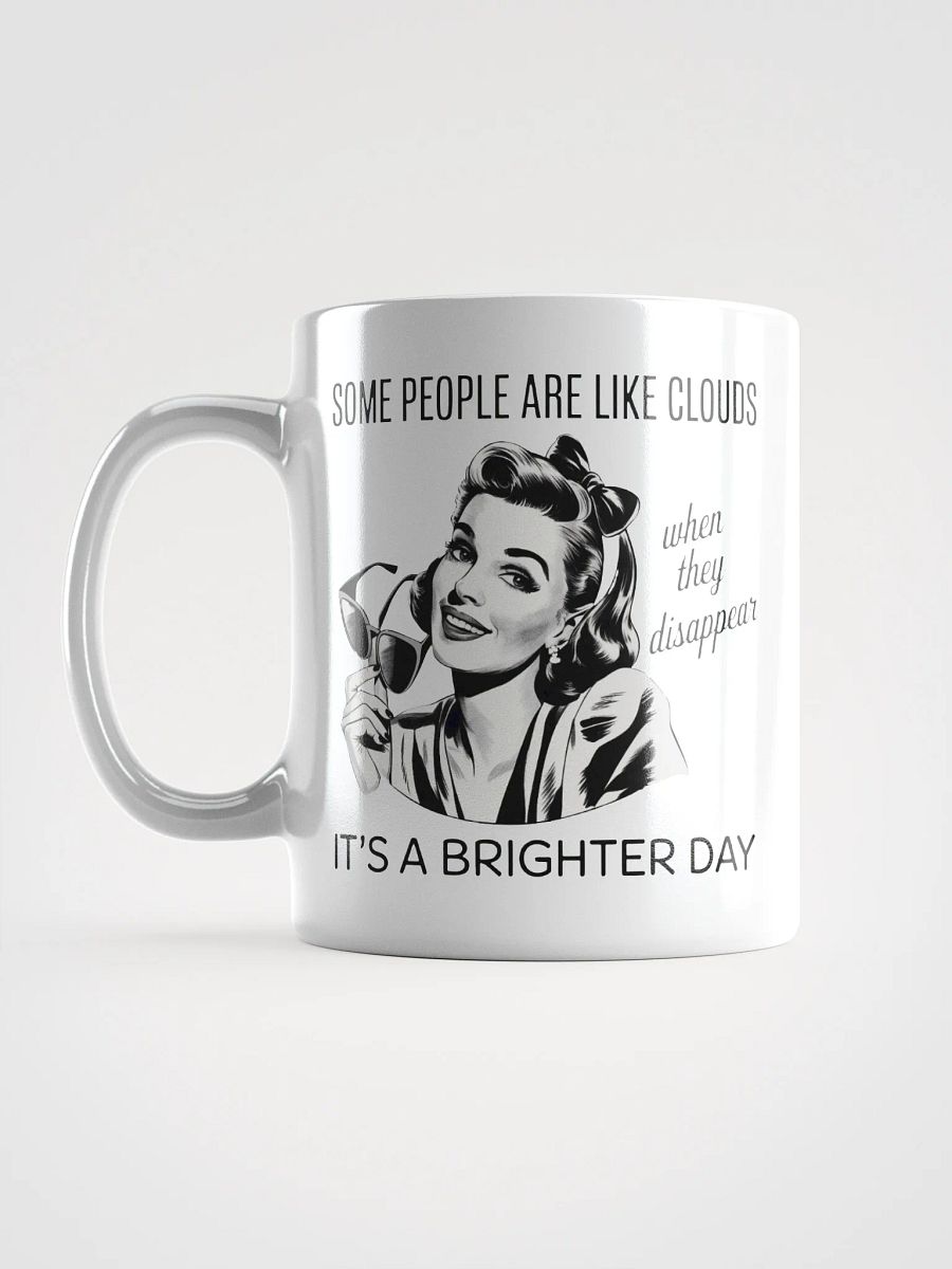 Some People Are Like Cloudes White Glossy Mug product image (18)