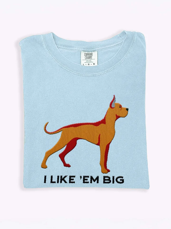 I Like 'Em Big T-Shirt(Embroidered) of a Great Dane(Tan, Cropped Ears) product image (2)