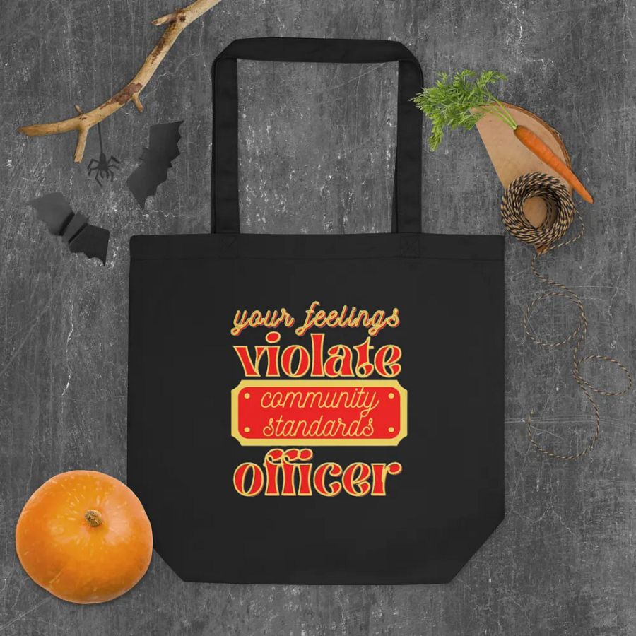 YOUR FEELINGS VIOLATE COMMUNITY STANDARDS OFFICER product image (6)