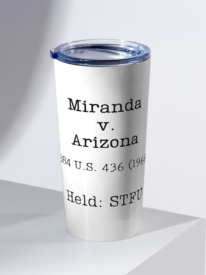 Miranda v. Arizona "STFU" Steel 20oz Tumbler product image (2)