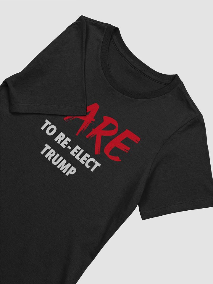 Dare to Re-Elect Trump - Women's product image (2)