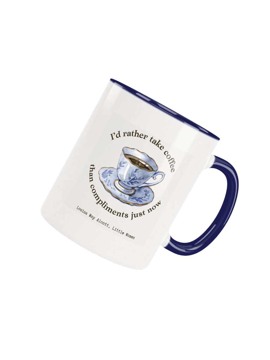 "I’d rather take coffee than compliments just now" Little Women Quote Mug product image (4)