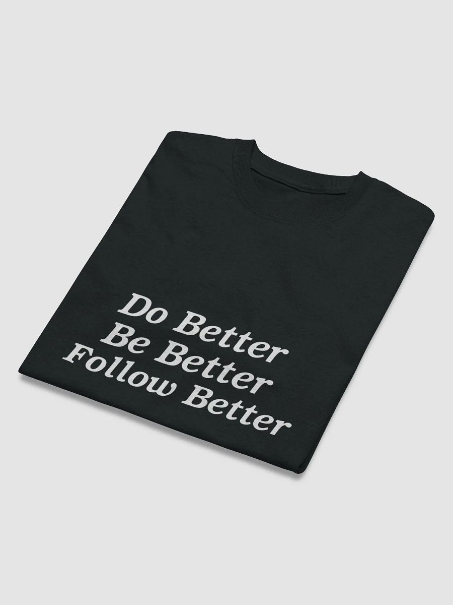 Do Better, Be Better, Follow Better White Letter T-Shirt product image (2)